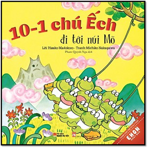 10-1 Chú Ếch Đi Tới Núi Mõ (NXB Phụ Nữ 2016) - Hisako Madokoro, 34 Trang