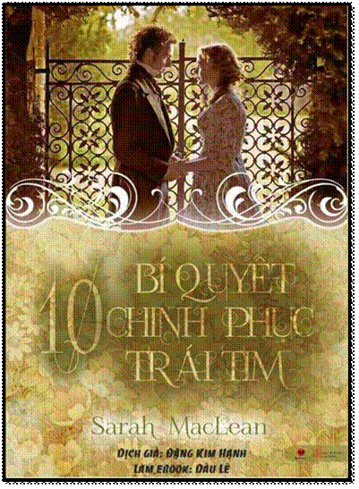 10 Bí Quyết Chinh Phục Trái Tim (NXB Lao Động 2013) - Sarah MacLean, 548 Trang