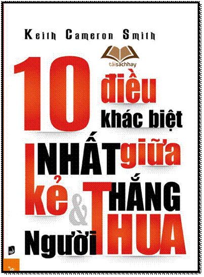 10 Điều Khác Biệt Nhất Giữa Kẻ Thắng Và Người Thua (NXB Dân Trí 2014) - Keith Cameron Smith