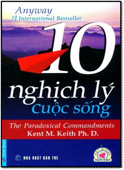 10 Nghịch Lý Cuộc Sống (NXB Trẻ 2014) - Kent M. Keith Ph. D, 192 Trang