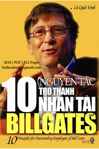 10 Nguyên Tắc Trở Thành Nhân Tài Của Bill Gates (NXB Thời Đại 2010) - Lã Quốc Vinh, 312 Trang