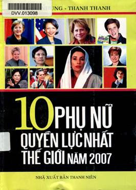 10 Phụ Nữ Quyền Lực Nhất Thế Giới Năm 2007 (NXB Thanh Niên 2008) - Quang Ngọc, 187 Trang