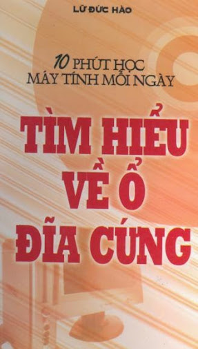 10 Phút Học Máy Tính Mỗi Ngày, Tìm Hiểu Về Ổ Đĩa Cứng (NXB Thống Kê) - Lữ Đức Hào, 167 Trang