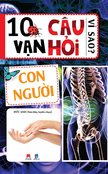 10 Vạn Câu Hỏi Vì Sao - Con Người (NXB Dân Trí 2016) - Đức Anh, 213 Trang