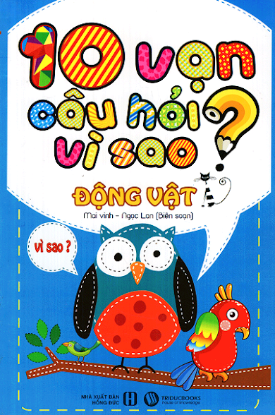 10 Vạn Câu Hỏi Vì Sao - Động Vật (NXB Hồng Đức 2015) - Mai Vinh, 179 Trang