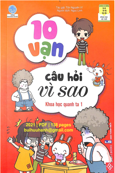 10 Vạn Câu Hỏi Vì Sao-Khoa Học Quanh Ta Tập 1 (NXB Thanh Niên 2021) - Tôn Nguyên Vĩ, 138 Trang