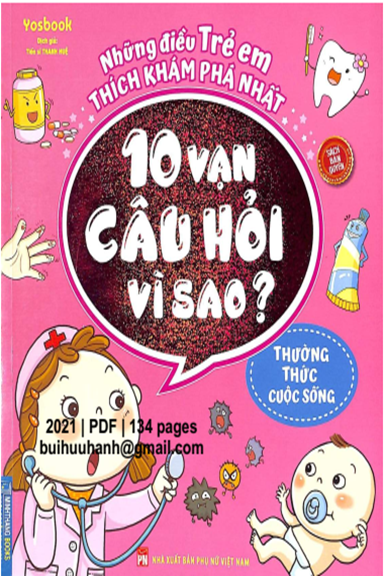 10 Vạn Câu Hỏi Vì Sao-Thường Thức Cuộc Sống (NXB Phụ Nữ 2021) - Thanh Huệ, 134 Trang