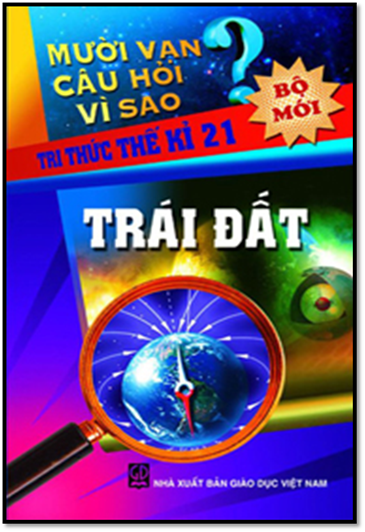 10 Vạn Câu Hỏi Vì Sao-Trái Đất (NXB Giáo Dục 2010) - Nguyễn Văn Mậu, 358 Trang