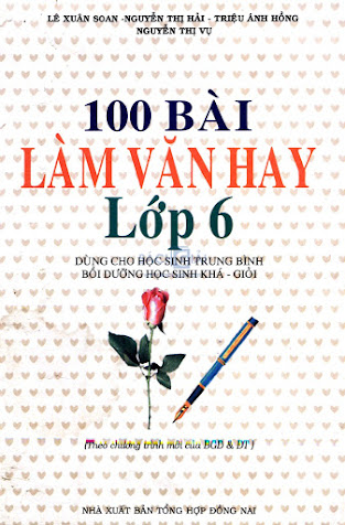100 Bài Làm Văn Hay Lớp 6 (NXB Đồng Nai 2005) - Lê Xuân Soan, 298 Trang