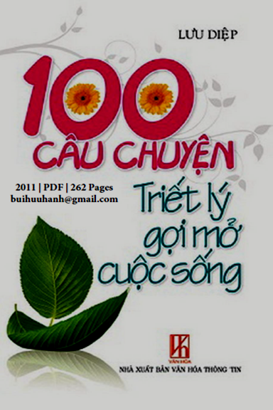 100 Câu Chuyện Triết Lý Gợi Mở Cuộc Sống (NXB Văn Hóa Thông Tin 2011) - Lưu Diệp, 262 Trang