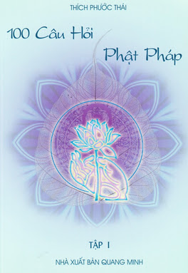 100 Câu hỏi Phật Pháp Tập 1 + 2 (NXB Quang Minh 2007) - Thích Phước Thái, 131 Trang