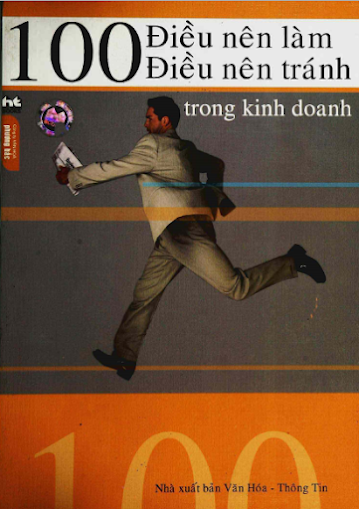 100 Điều Nên Làm Nên Tránh Trong Kinh Doanh (NXB Văn Hóa Thông Tin 2005) - Thương Mưu Tử, 562 Trang