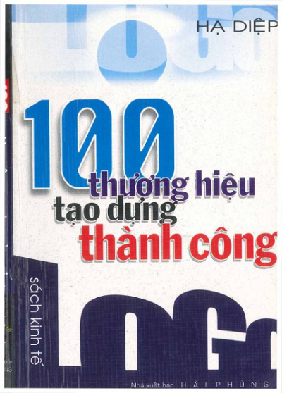 100 Thương Hiệu Tạo Dựng Thành Công (NXB Hải Phòng 2004) - Hạ Diệp, 297 Trang