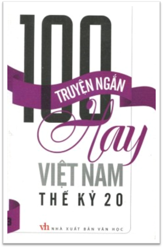100 Truyện Ngắn Hay Việt Nam Thế Kỷ 20 Tập 3 (NXB Văn Học 2014) - Sông Lam, 403 Trang