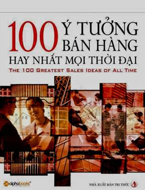 100 Ý Tưởng Bán Hàng Hay Nhất Mọi Thời Đại (nxb Tri Thức 2007) - Hồng Duyên, 192 Trang