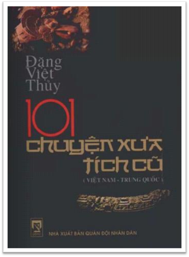 101 Chuyện Xưa Tích Cũ Việt Nam, Trung Quốc (NXB Quân Đội 2004) - Đặng Việt Thủy, 584 Trang
