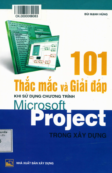 101 Thắc Mắc Và Giải Đáp Khi Sử Dụng Chương Trình Microsoft Project Trong Xây Dựng - Bùi Mạnh Hùng