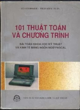 101 Thuật Toán Và Chương Trình (NXB Khoa Học Kỹ Thuật 1993) - Lê Văn Doanh, 271 Trang