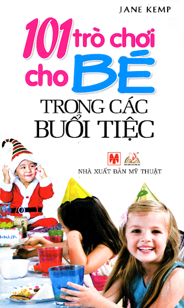 101 Trò Chơi Cho Bé Trong Các Buổi Tiệc (NXB Mỹ Thuật 2012) - Jane Kemp, 146 Trang