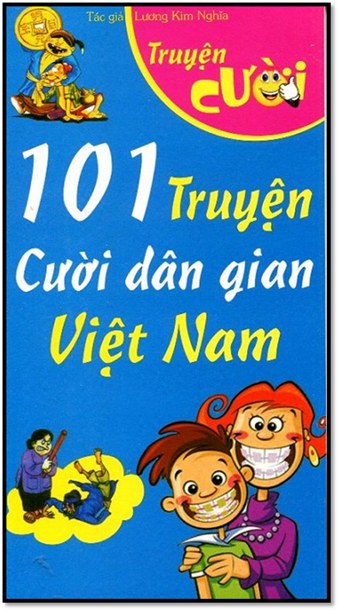 101 Truyện Cười Dân Gian Việt Nam (NXB Thời Đại 2013) - Lương Kim Nghĩa, 162 Trang
