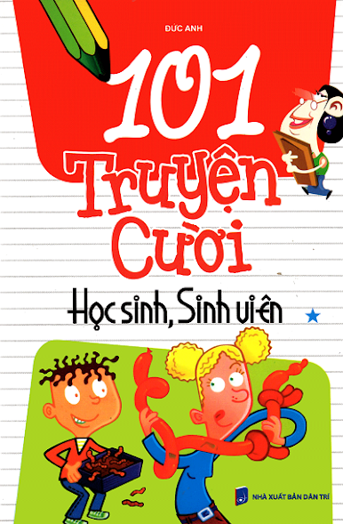 101 Truyện Cười Học Sinh Sinh Viên Tập 1 (NXB Dân Trí 2011) - Đức Anh, 197 Trang