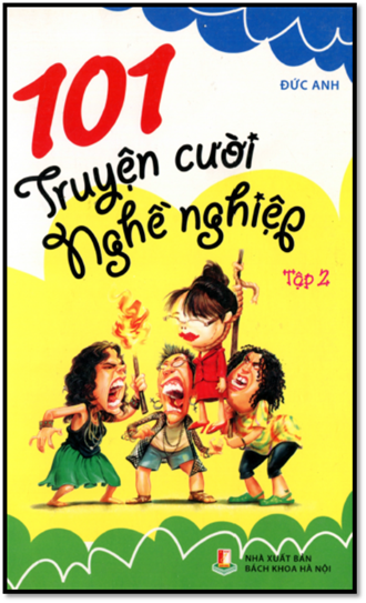 101 Truyện Cười Nghề Nghiệp Tập 2 (NXB Bách Khoa 2013) - Đức Anh, 211 Trang
