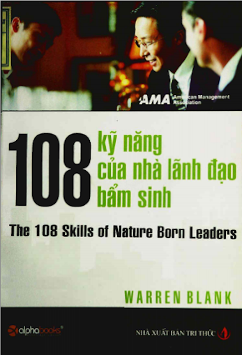 108 Kỹ Năng Của Nhà Lãnh Đạo Bẩm Sinh (NXB Tri Thức 2008) - Warren Blank, 402 Trang
