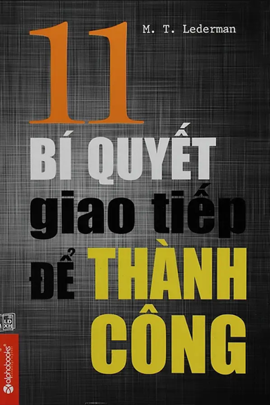 11 Bí Quyết Giao Tiếp Để Thành Công (NXB Lao Động Xã Hội 2014) - M. T. Lederman, 283 Trang