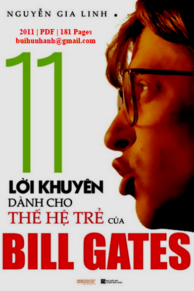 11 Lời Khuyên Dành Cho Thế Hệ Trẻ Của Bill Gates (NXB Từ Điển Bách Khoa 2011) - Nguyễn Gia Linh