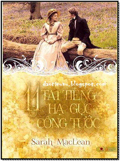 11 Tai Tiếng Hạ Gục Công Tước (NXB Lao Động 2013) - Sarah Maclean, 560 Trang