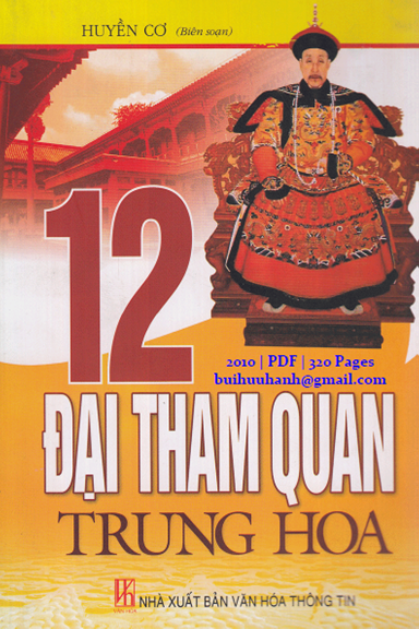 12 Đại Tham Quan Trung Hoa (NXB Văn Hóa Thông Tin 2010) - Huyền Cơ, 320 Trang