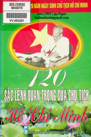 120 Sắc Lệnh Quan Trọng Của Chủ Tịch Hồ Chí Minh (NXB Thanh Niên 2010) - Nguyễn Sông Lam, 352 Trang