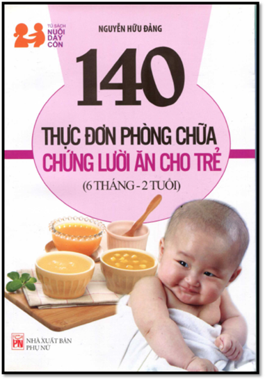 140 Thực Đơn Phòng Chữa Chứng Lười Ăn Cho Trẻ (NXB Phụ Nữ 2014) - Nguyễn Hữu Đảng, 178 Trang