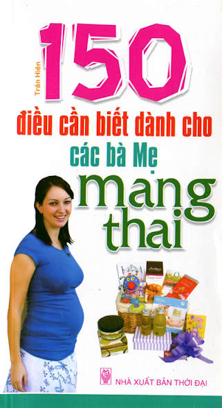 150 Điều Cần Biết Dành Cho Các Bà Mẹ Mang Thai (NXB Thời Đại 2010) - Trần Hiền, 246 Trang