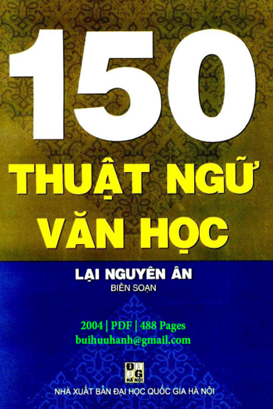 150 Thuật Ngữ Văn Học (NXB Đại Học Quốc Gia 2004) - Lại Nguyên Ân, 488 Trang