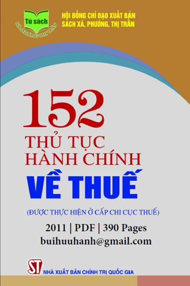 152 Thủ Tục Hành Chính Về Thuế (NXB Chính Trị 2011) - Nguyễn Quang Tiến, 390 Trang