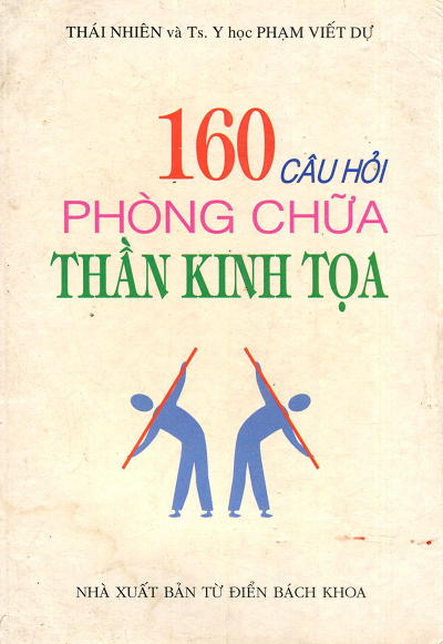 160 Câu Hỏi Phòng Chữa Thần Kinh Tọa (NXB Từ Điển Bách Khoa 2007) - Thái Nhiên, 304 Trang