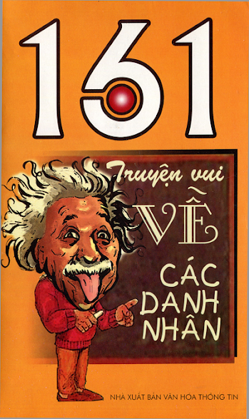 161 Truyện Vui Về Các Danh Nhân (NXB Văn Hóa Thông Tin 2006) - Vũ Văn Tôn, 146 Trang