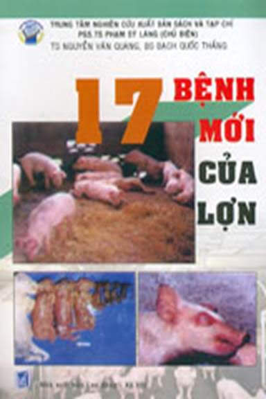 17 Bệnh Mới Của Lợn (NXB Lao Động Xã Hội 2006) - Phạm Sỹ Lăng, 144 Trang