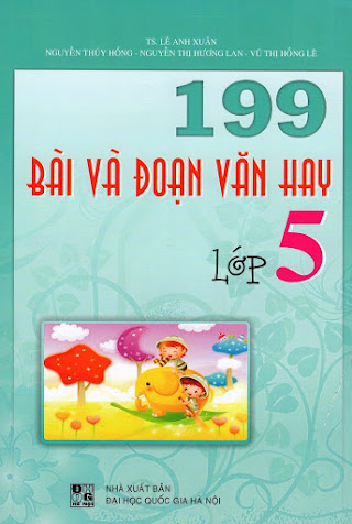 199 Bài Và Đoạn Văn Hay Lớp 5 (NXB Đại Học Quốc Gia 2009) - Lê Anh Xuân, 165 Trang