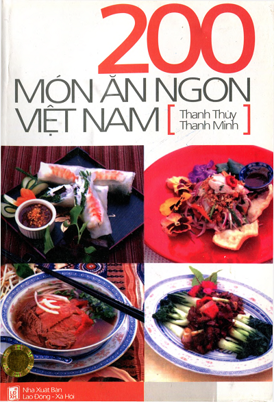 200 Món Ăn Ngon Việt Nam (NXB Lao Động Xã Hội 2008) - Thanh Thúy, 218 Trang