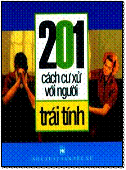 201 Cách Cư Xử Với Người Trái Tính (NXB Phụ Nữ 2004) - Alan Axeirod, 224 Trang