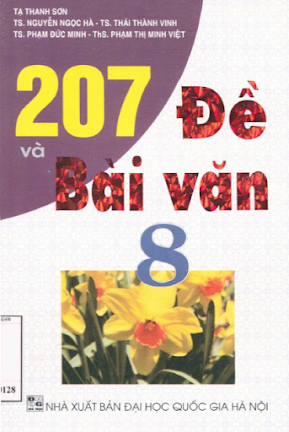207 Đề Và Bài Văn 8 (NXB Đại Học Quốc Gia 2010) - Tạ Thanh Sơn, 239 Trang