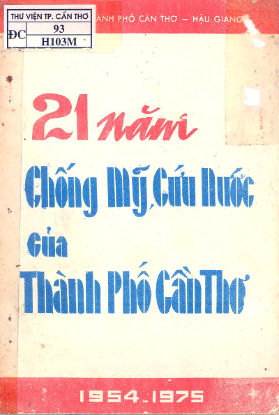 21 Năm Chống Mỹ Cứu Nước Của Thành Phố Cần Thơ (NXB Cần Thơ) - Nhiều Tác Giả, 119 Trang