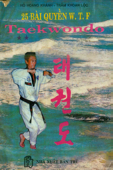 25 Bài Quyền W.T.F Taekwondo Tập 2 (NXB Trẻ 1992) - Hồ Hoàng Khánh, 138 Trang