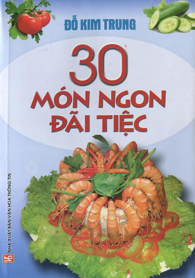 30 Món Ngon Đãi Tiệc (NXB Văn Hóa Thông Tin 2012) - Đỗ Kim Trung, 66 Trang