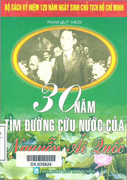 30 Năm Tìm Đường Cứu Nước Của Nguyễn Ái Quốc (NXB Thanh Niên 2010) - Phạm Quý Thích, 328 Trang