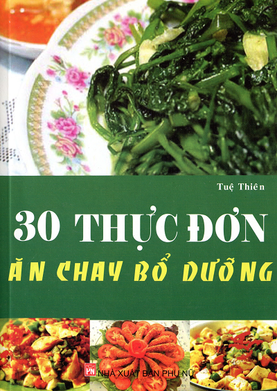 30 Thực Đơn Ăn Chay Bổ Dưỡng (NXB Phụ Nữ 2013) - Tuệ Nhiên, 160 Trang
