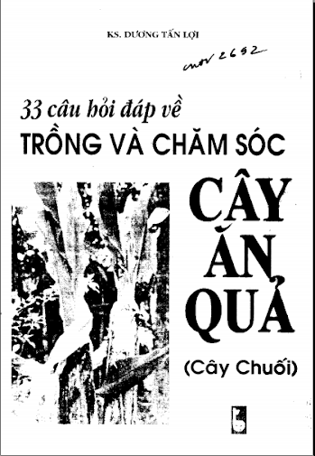 33 Câu Hỏi Đáp Về Trồng & Chăm Sóc Cây Ăn Quả-Cây Chuối (NXB Thanh Niên 2002) - Dương Tấn Lợi