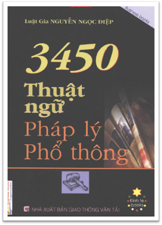 3450 Thuật Ngữ Pháp Lý Phổ Thông (NXB Giao Thông Vận Tải 2009) - Nguyễn Ngọc Diệp, 697 Trang